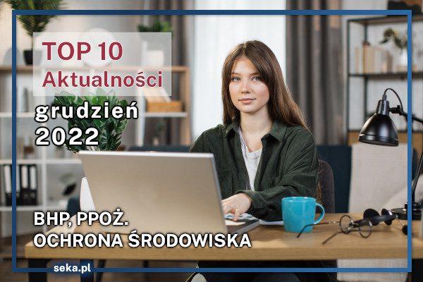 Top10_bhp_ppoz_ochrona_srodowiska_grudzien_2022_news