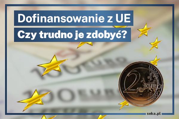 Aktualnosc_SEKA_SA_Czy_latwo_zdobyc_dofinansowanie_z_UE_