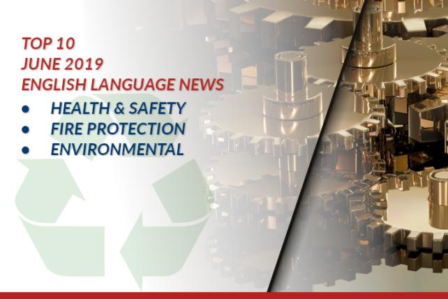 top10_news_health_and_safety_fire_protection_environmental_protection_june_2019