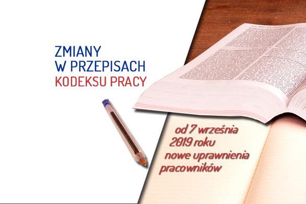 Zmiany_w_przepisach_kodeksu_pracy_od_7_wrzesnia_2019_roku_nowe_uprawnienia_pracownikow