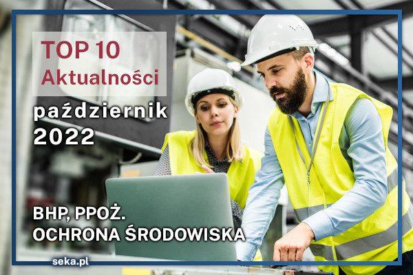 Top10_bhp_ppoz_ochrona_srodowiska_pazdziernik_2022_news-1