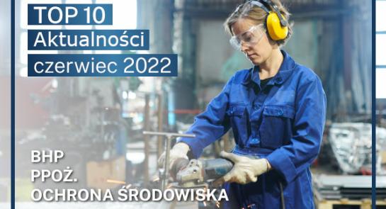 Top10_bhp_ppoz_ochrona_srodowiska_czerwiec_2022news